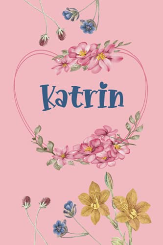 Katrin: Schönes Geschenk Notizbuch personalisiert mit Namen Katrin, perfektes Geburtstag für Mädchen und Frauen 6x9 Zoll,110 Seiten von Independently published